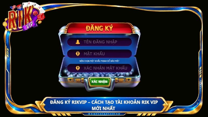 Đăng ký Rikvip – Cách tạo tài khoản Rik Vip mới nhất 