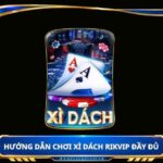 Hướng dẫn chơi Xì Dách Rikvip đầy đủ