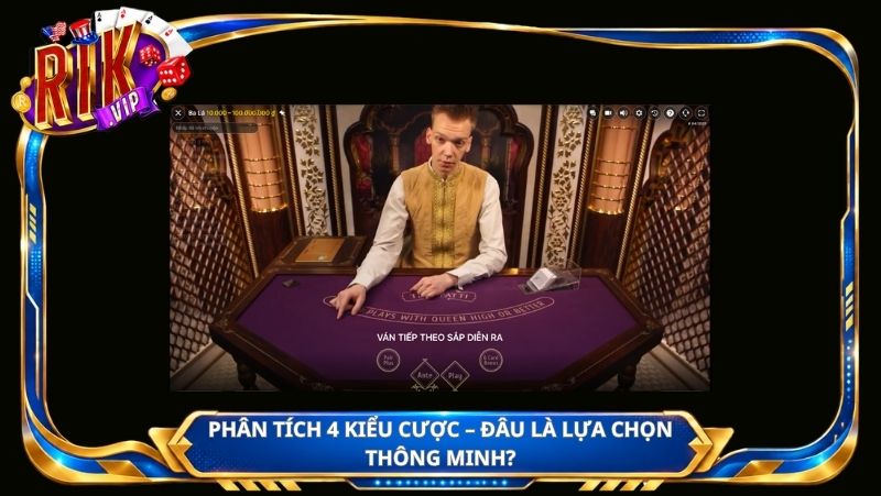 Phân tích 4 kiểu cược – đâu là lựa chọn thông minh?