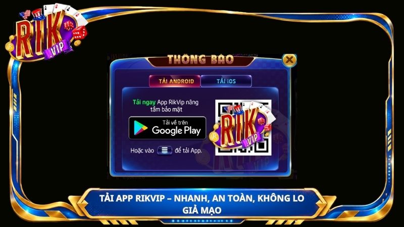Tải app rikvip – nhanh, an toàn, không lo giả mạo
